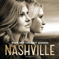 Put My Heart Down - Nashville Cast, Will Chase, Sara Evans