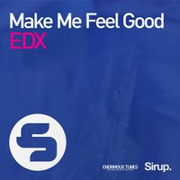 Make Me Feel Good - EDX