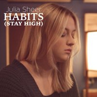 Habits (Stay High) - Julia Sheer