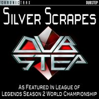 Silver Scrapes (As Featured in League of Legends Season 2 World Championship) - Danny McCarthy