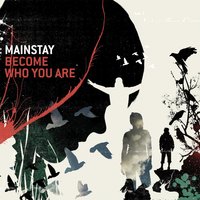Become Who You Are - Mainstay