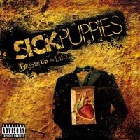 Anywhere But Here - Sick Puppies