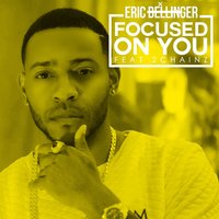 Focused On You - Eric Bellinger, 2 Chainz