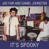 I Did Acid With Caroline - Jad Fair, Daniel Johnston