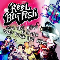 The Kids Don't Like It/In The Pit - Reel Big Fish