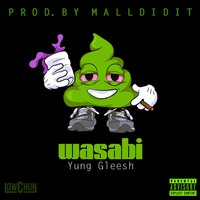 Wasabi - Yung Gleesh