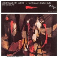 It Don't Mean A Thing (If It Ain't Got That Swing) - Chico Hamilton, Eric Dolphy