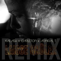 Laisse brûler - Capleton, KALASH, Admiral T