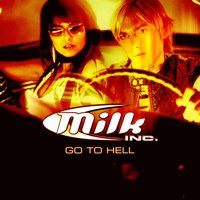 Go To Hell (very extended) - Milk Inc.