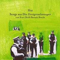 Zweites Dreigroschenfinale - Slut