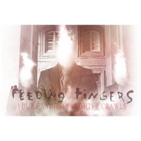 Your Candied Laughter Crawls - Feeding Fingers