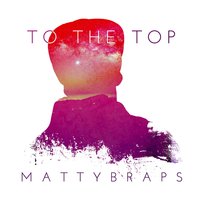 To the Top - MattyB