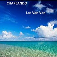 Chapeando - Los Van Van