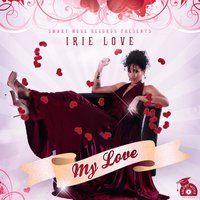 My Love - Irie Love