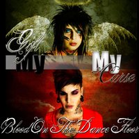 My Gift & My Curse! - Blood On The Dance Floor