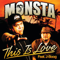 This Is Love (feat. J-Boog) - Monsta