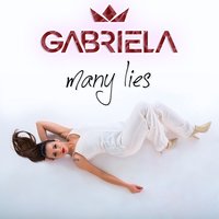 Many Lies - Gabriela