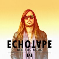 See You Soon - Echotape