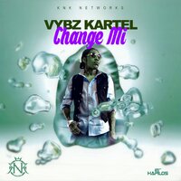 Change Mi - VYBZ Kartel