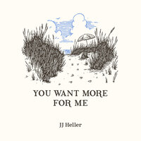 You Want More for Me - JJ Heller