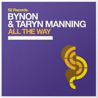 All the Way - BYNON, Taryn Manning