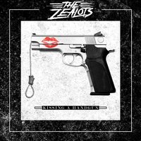 Kissing a Handgun - The Zealots