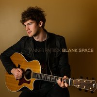 Blank Space - Tanner Patrick