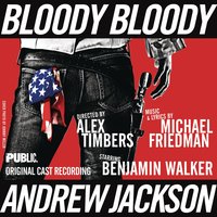 Public Life - Benjamín Walker, Bloody Bloody Andrew Jackson Original Cast
