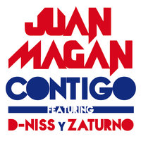 Contigo - Juan Magan, D-Niss, Zaturno