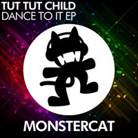 Dance to It - Tut Tut Child