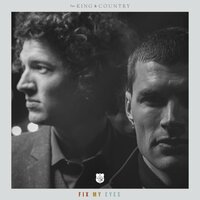 Fix My Eyes - for KING & COUNTRY