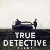 True Detective Theme - L'Orchestra Cinematique