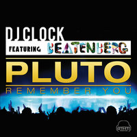 Pluto (Remember You) - DJ Clock, Beatenberg
