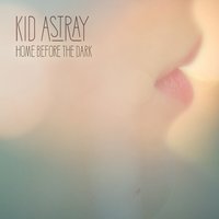 Not a Kid Anymore - Kid Astray