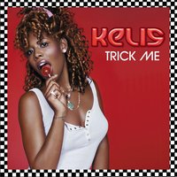 Trick Me (E Smoove House Trick) - Kelis, E-Smoove