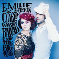 Ballad Of The Big Machine - Emilie Simon, Charlie Winston