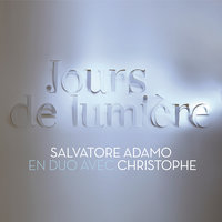 Jours de lumière - Salvatore  Adamo, Christophe