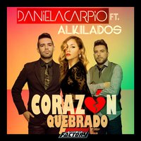 Corazón Quebrado - Alkilados, Daniela Carpio