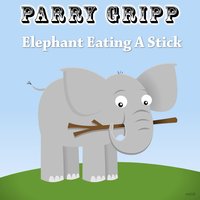 Elephant Eating a Stick - Parry Gripp