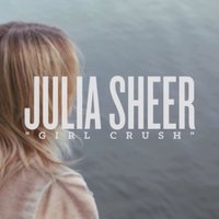 Girl Crush - Julia Sheer