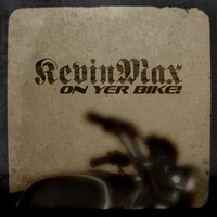 On Yer Bike! - Kevin Max