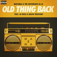 Old Thing Back - Matoma, The Notorious B.I.G., Ja Rule