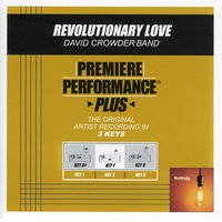 Revolutionary Love (Key-B-Premiere Performance Plus) - David Crowder Band