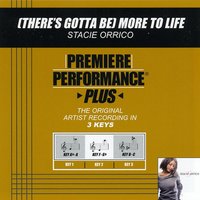 (There's Gotta Be) More To Life (Key-B-C-Premiere Performance Plus) - Stacie Orrico