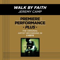 Walk By Faith (Medium Key-Premiere Performance Plus) - Jeremy Camp