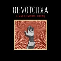 Along the Way - DeVotchKa