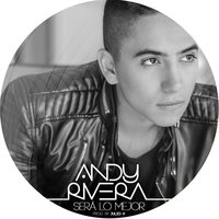 Será Lo Mejor - Andy Rivera