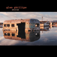Men Just Leave - Glen Phillips