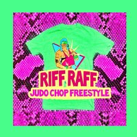 Judo Chop Freestyle - Riff Raff