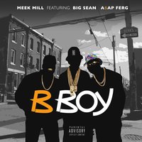 B Boy - Meek Mill, Big Sean, A$AP Ferg